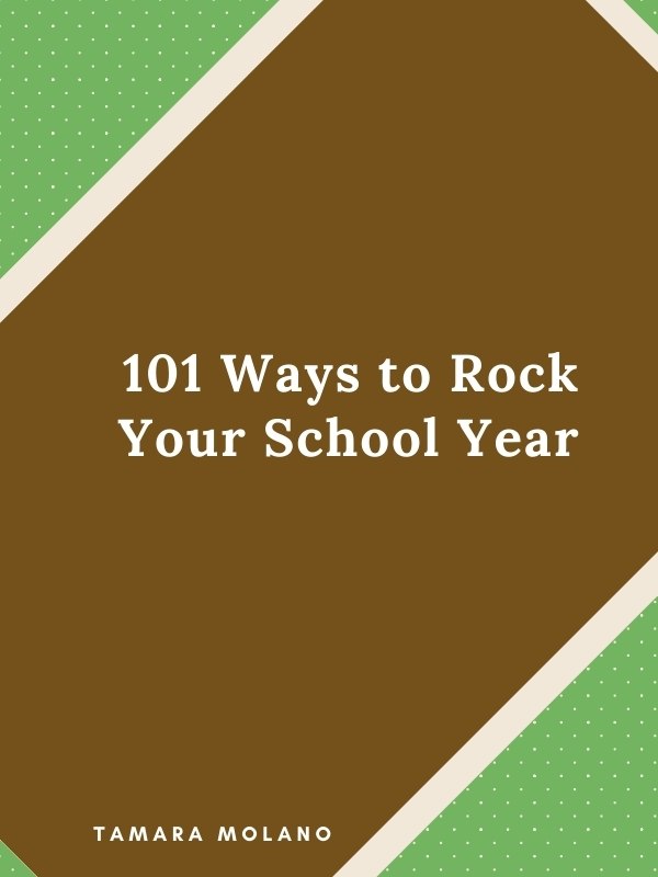 101 Ways to Rock Your School Year – Coming: Summer 2022